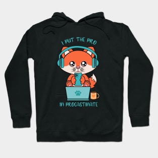 I put the pro in procastinate, cute fox Hoodie